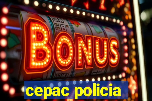 cepac policia