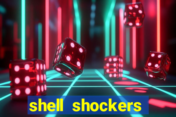 shell shockers unblocked links