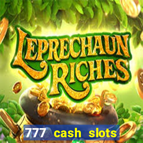 777 cash slots paga mesmo