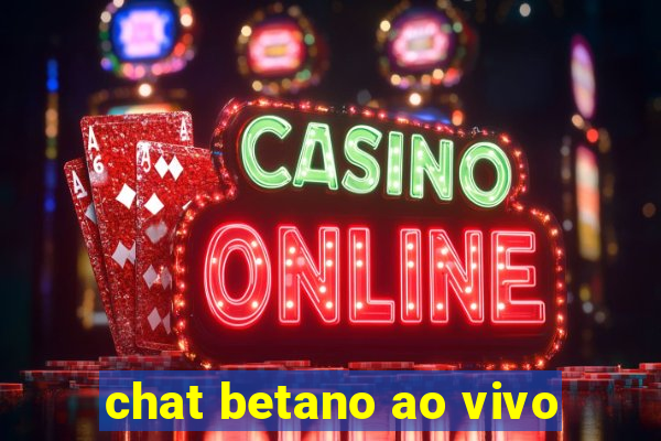 chat betano ao vivo