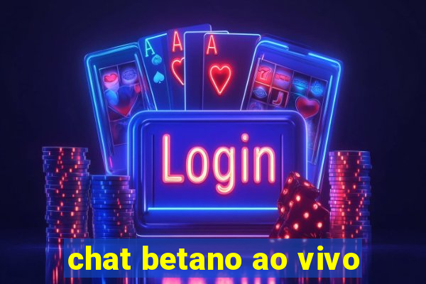 chat betano ao vivo