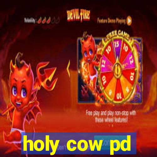 holy cow pd