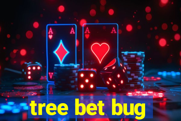 tree bet bug