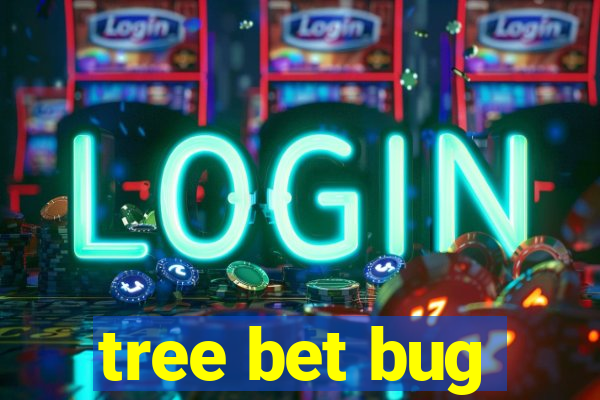 tree bet bug