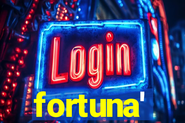 fortuna'