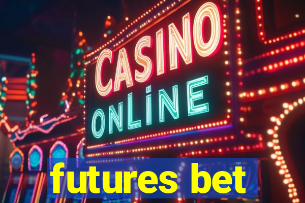 futures bet