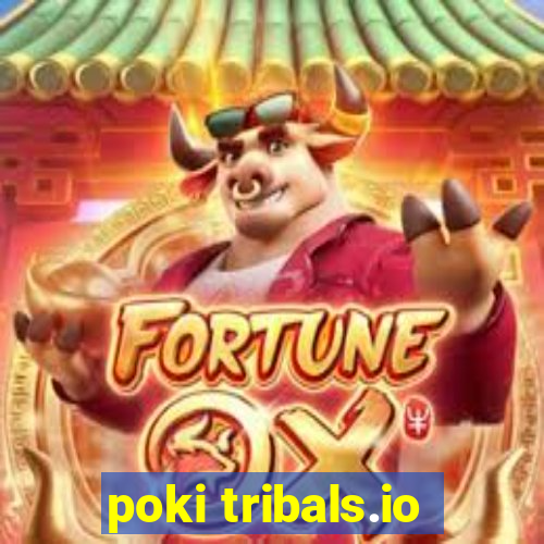 poki tribals.io