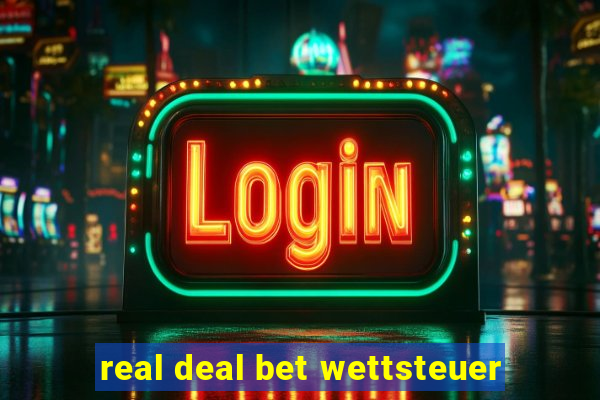 real deal bet wettsteuer