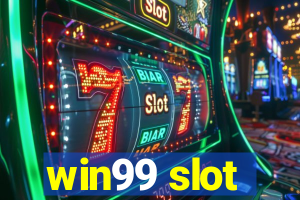 win99 slot