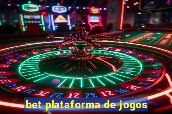 bet plataforma de jogos