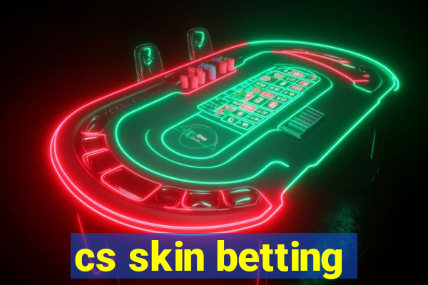 cs skin betting