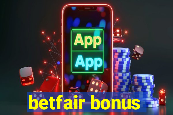 betfair bonus