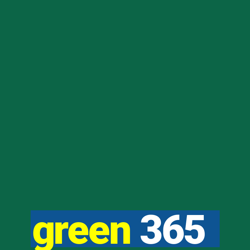 green 365