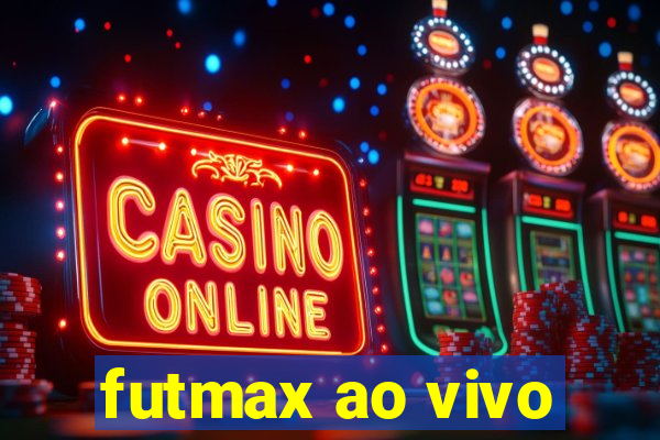 futmax ao vivo