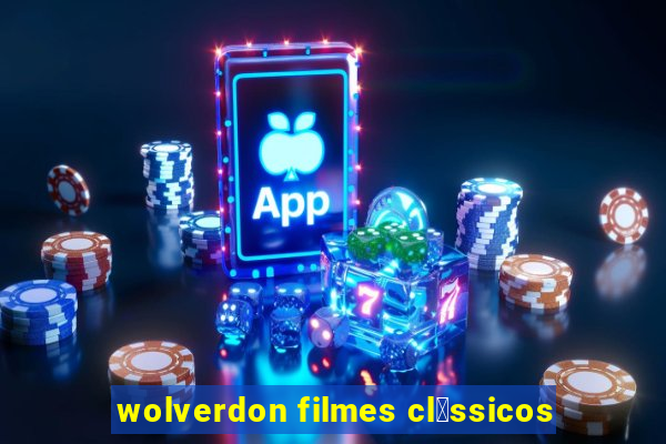 wolverdon filmes cl谩ssicos