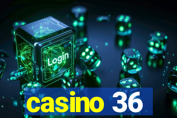 casino 36