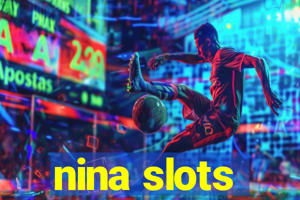 nina slots