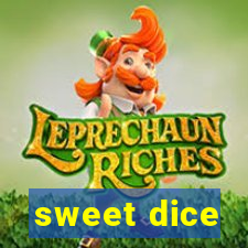 sweet dice