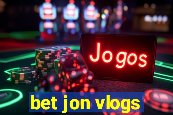 bet jon vlogs