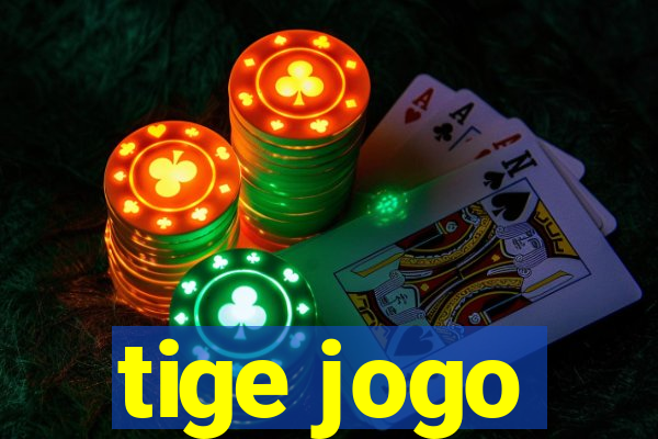 tige jogo