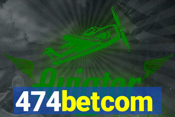 474betcom