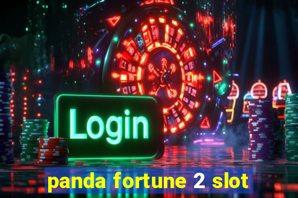 panda fortune 2 slot