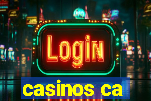 casinos ca