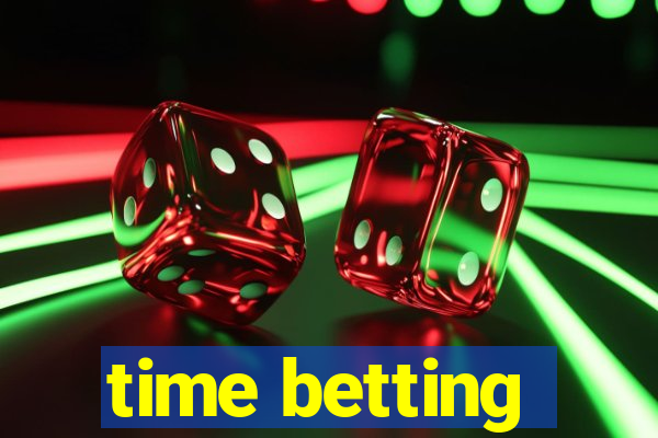 time betting