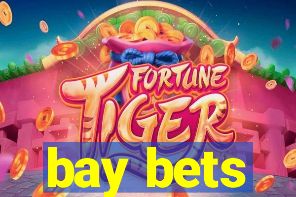 bay bets