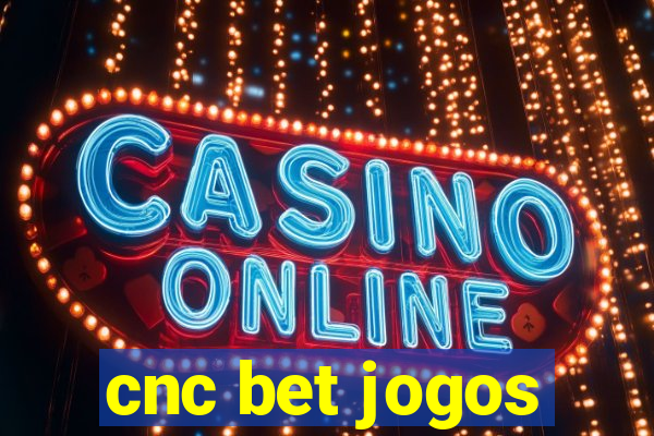 cnc bet jogos