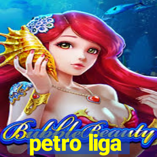 petro liga