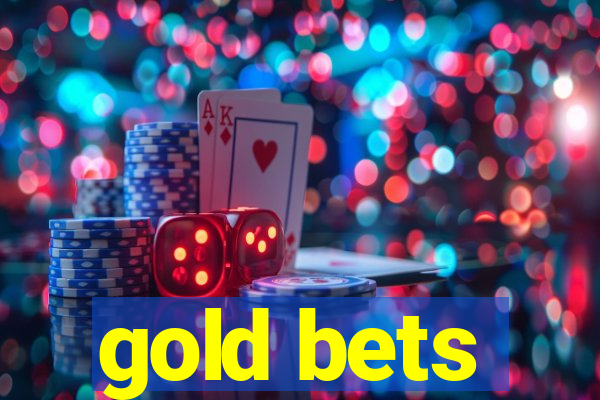 gold bets