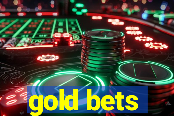 gold bets