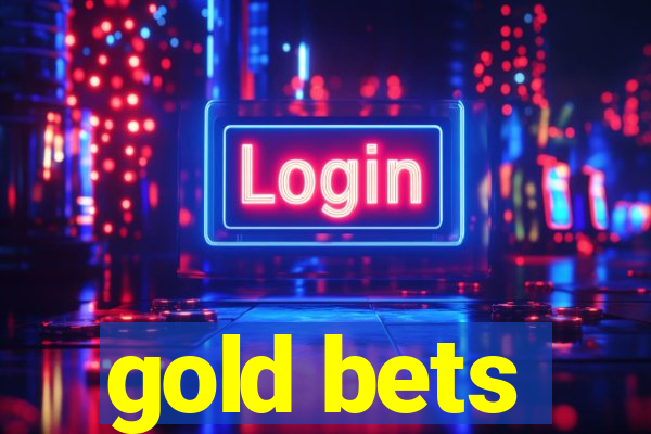 gold bets