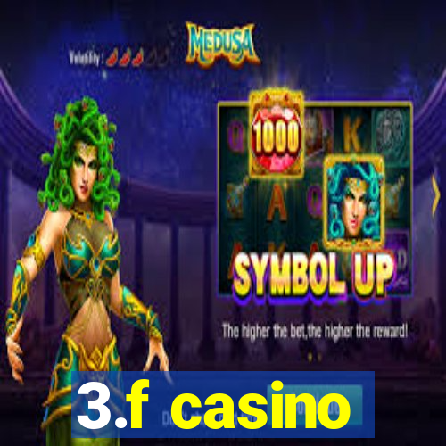 3.f casino