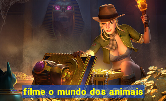 filme o mundo dos animais