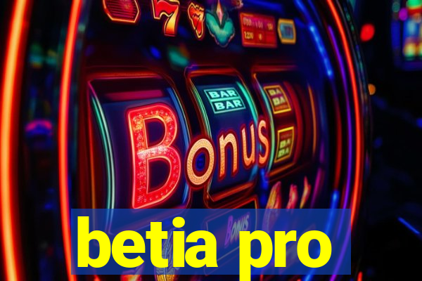 betia pro