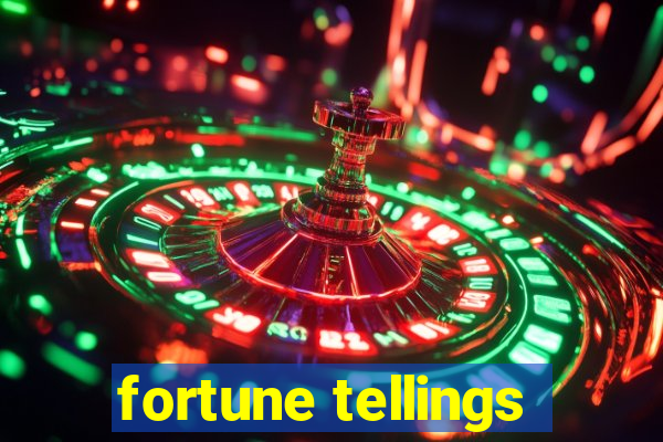 fortune tellings