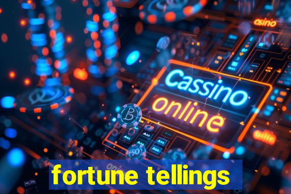 fortune tellings