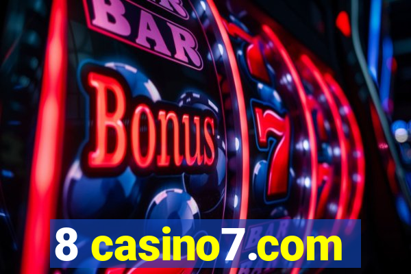 8 casino7.com