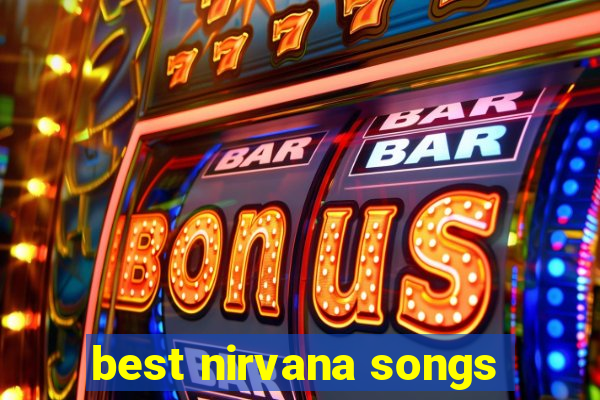 best nirvana songs