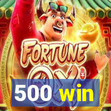 500 win