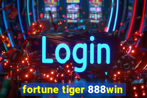 fortune tiger 888win