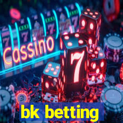 bk betting