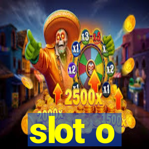 slot o