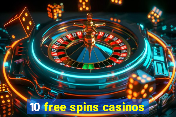 10 free spins casinos