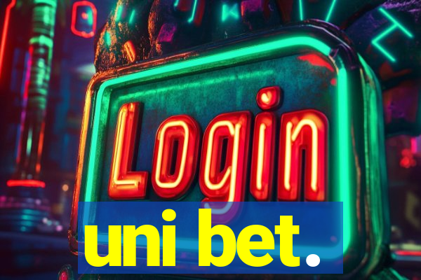 uni bet.