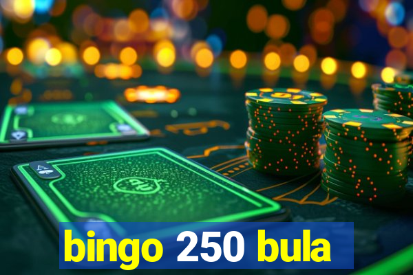 bingo 250 bula