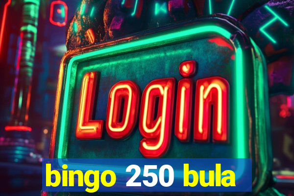 bingo 250 bula