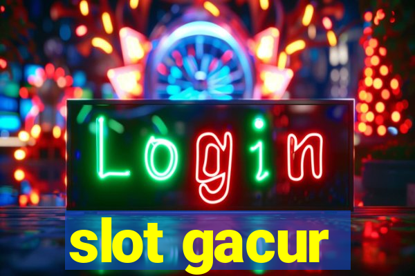 slot gacur